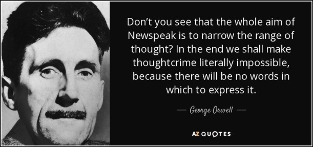 quote-don-t-you-see-that-the-whole-aim-of-newspeak-is-to-narrow-the-range-of-thought-in-the-george-orwell-40-99-07